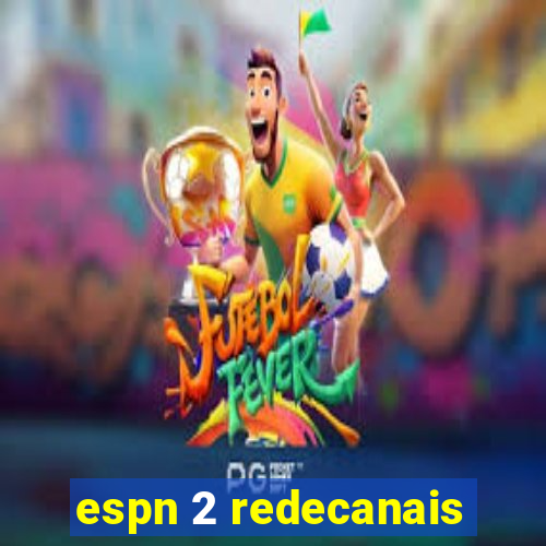 espn 2 redecanais